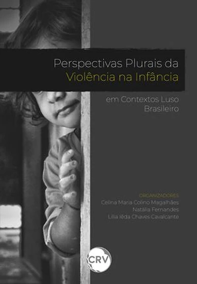 Perspectivas plurais da violência na infância em contextos luso Brasileiro
