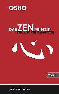 Das Zen-Prinzip: Der Weg des Paradoxes