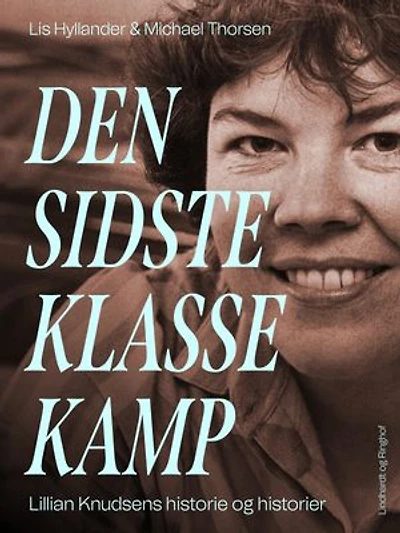 Den sidste klassekamp - Lillian Knudsens historie og historier