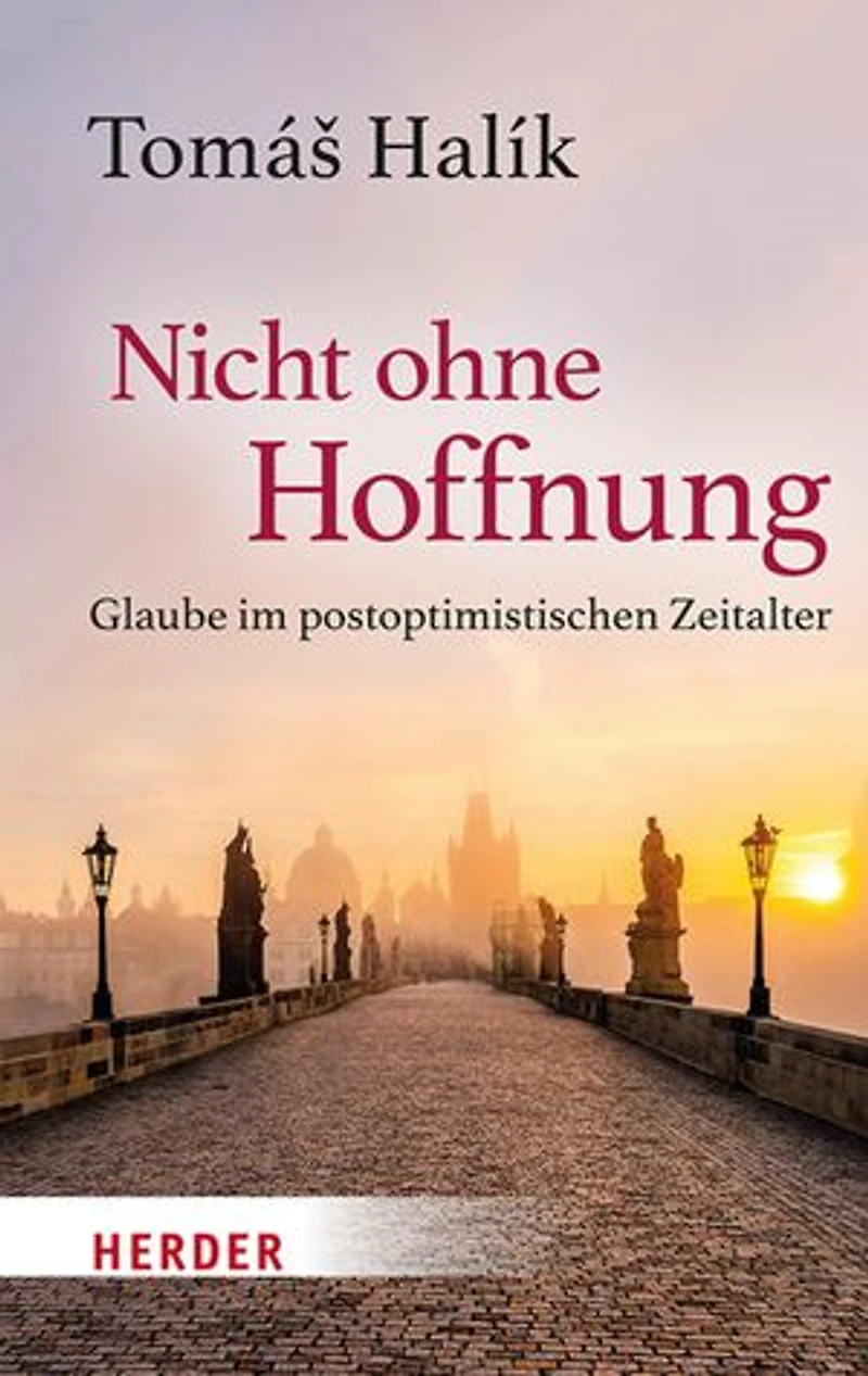 Nicht ohne Hoffnung: Glaube im postoptimistischen Zeitalter
