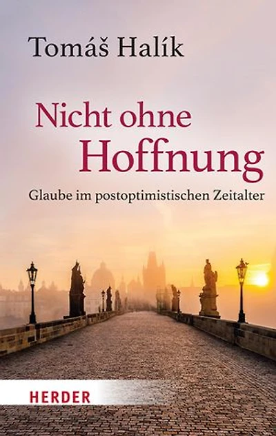 Nicht ohne Hoffnung: Glaube im postoptimistischen Zeitalter