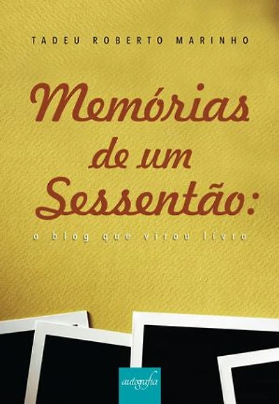 Memórias de um sessentão: o blog que virou livro