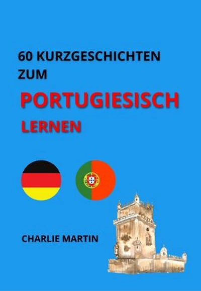 60 Kurzgeschichten zum Portugiesischlernen