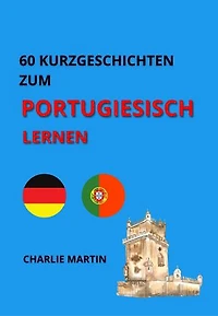 60 Kurzgeschichten zum Portugiesischlernen