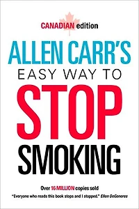 Allen Carr's Easy Way to Stop Smoking: Over 20 Million Copies Sold