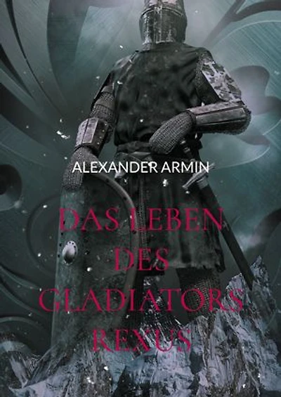 Das Leben des Gladiators Rexus