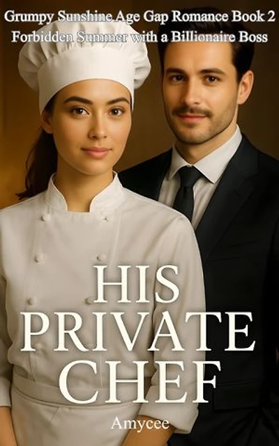 His Private Chef: Forbidden Summer with a Billionaire Boss