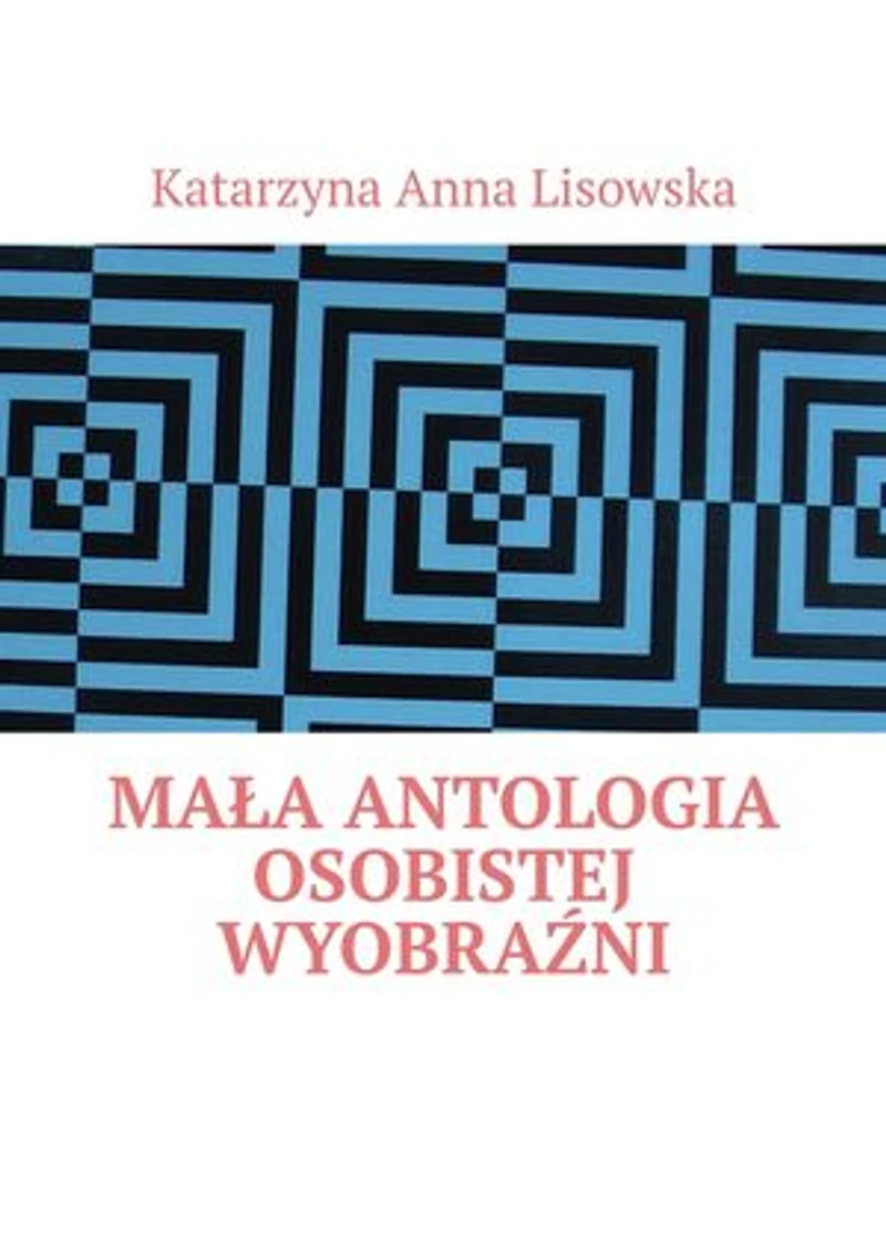 Mała antologia osobistej wyobraźni