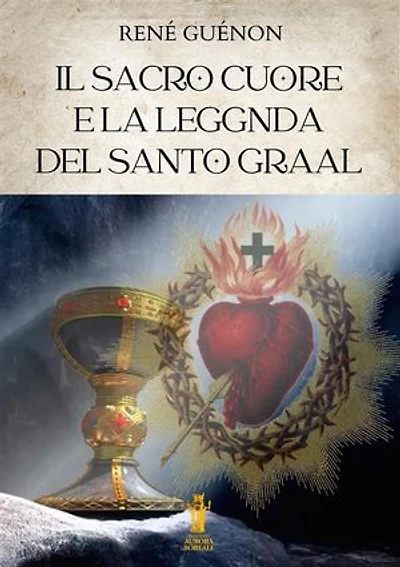 Il Sacro Cuore e la Leggenda del Santo Graal