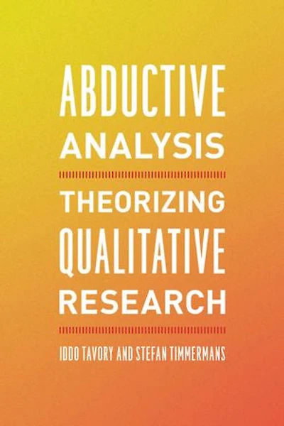Abductive Analysis: Theorizing Qualitative Research