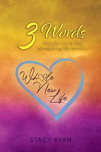 3 Words: Powerful Words That Changed My Life Forever...
