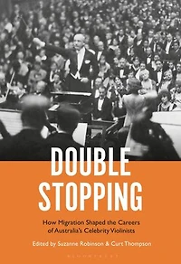 Double Stopping: How Migration Shaped the Careers of Australia's Celebrity Violinists