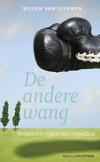 De andere wang: vergeven in tijden van vergelding