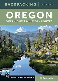 Backpacking Oregon: Overnight and Multiday Routes