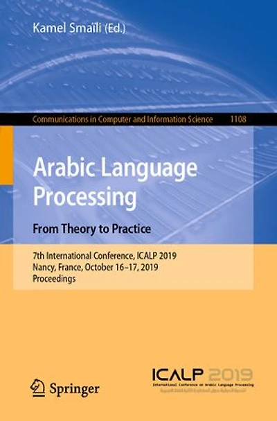 Arabic Language Processing: From Theory to Practice: 7th International Conference, ICALP 2019, Nancy, France, October 16-17, Proceedings
