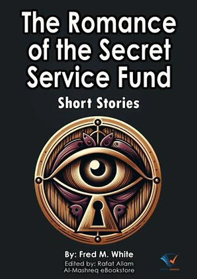 The Romance of the Secret Service Fund: Short Stories
