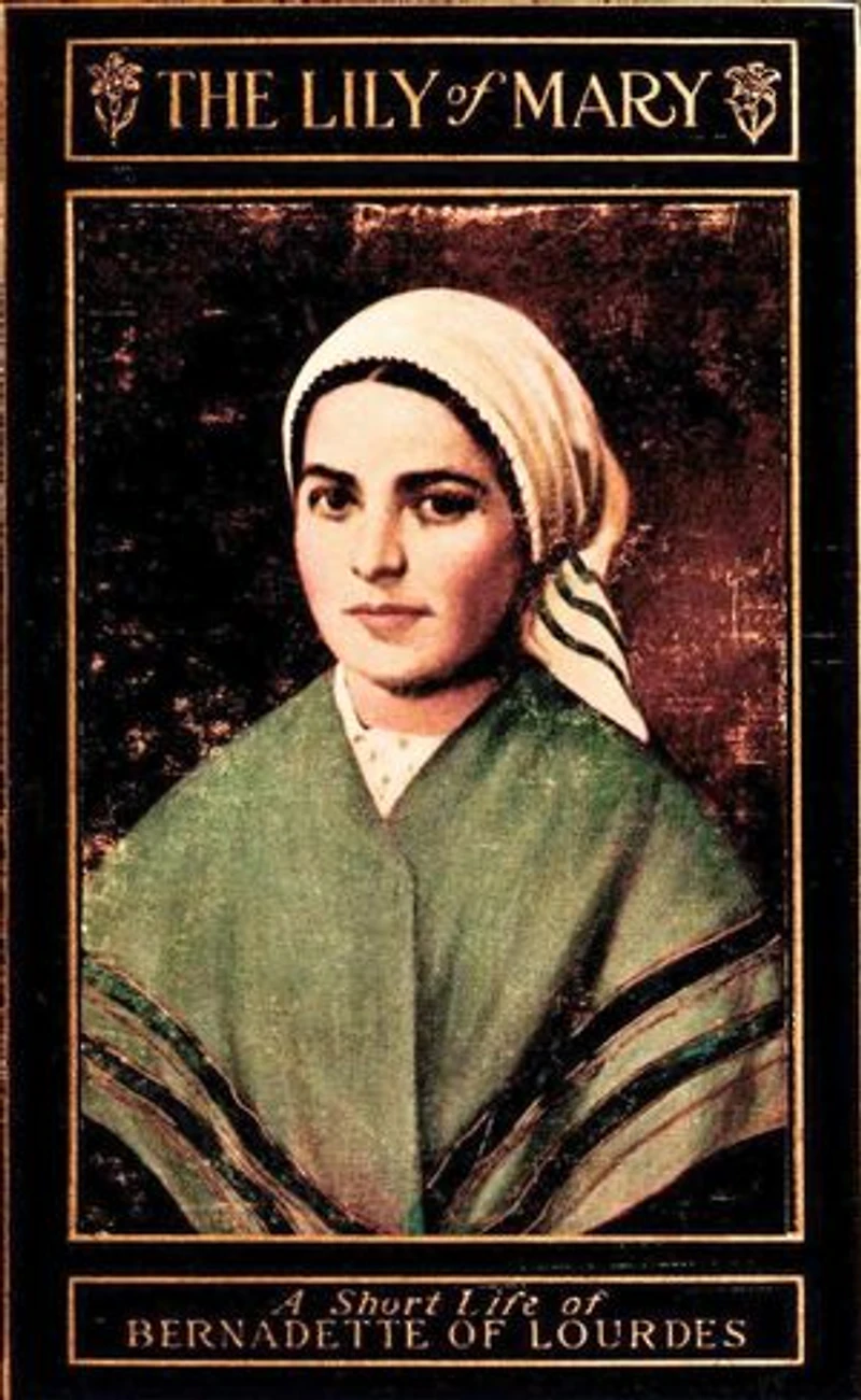 The Lily of Mary: Bernadette of Lourdes