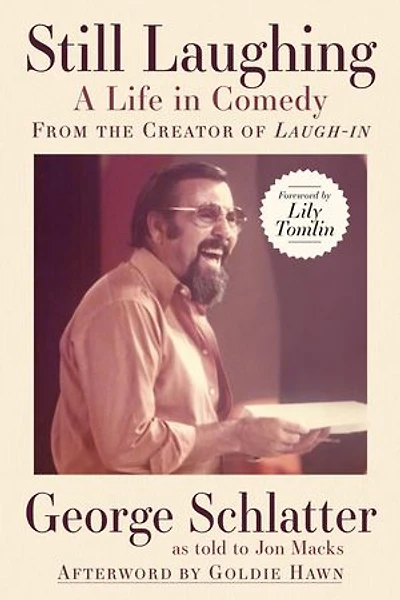 Still Laughing: A Life in Comedy (From the Creator of Laugh-in)