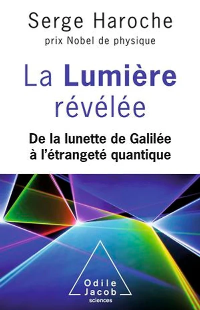 la lumière révélée: de lunette Galilée à l'étrangeté quantique