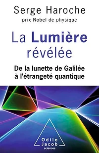 la lumière révélée: de lunette Galilée à l'étrangeté quantique