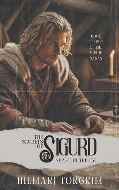 The Secrets of Sigurd Snake-in-the-Eye: Viking Sagas, #11