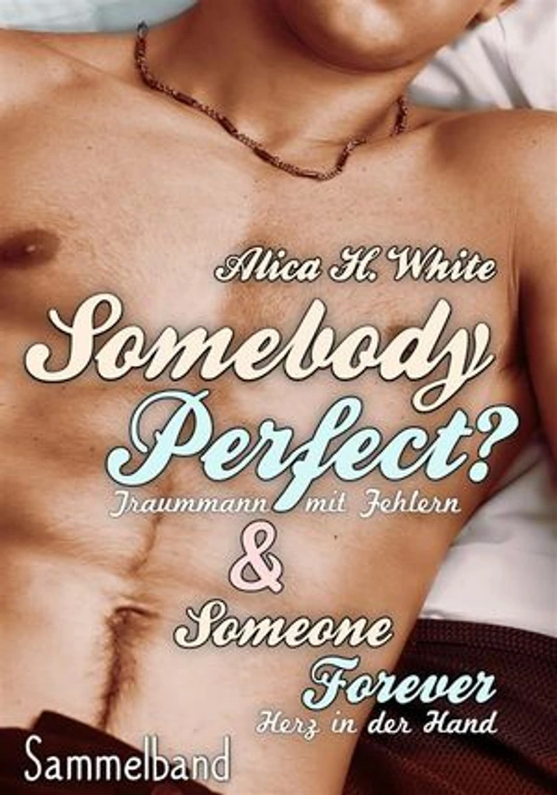 Somebody Perfect? Sammelband: incl Someone Forever, Herz in der Hand
