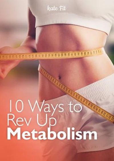 10 Ways to Rev Up Metabolism