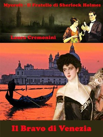 Il Bravo di Venezia: Le Avventure di Mycroft Holmes, il Fratello di Sherlock Holmes