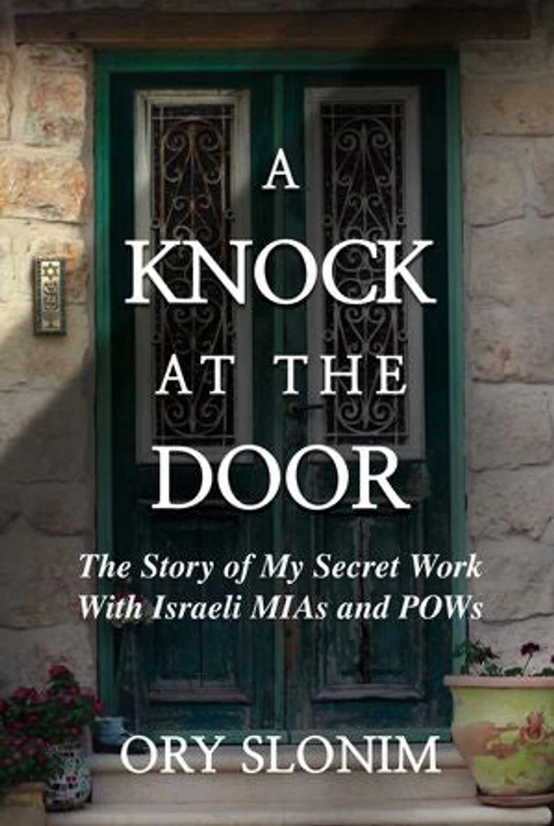 A Knock at The Door: Story of My Secret Work With Israeli MIAs and POWs