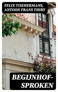 Begijnhof-sproken: Verrijkte editie.