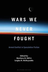 Wars We Never Fought: Armed Conflict Speculative Fiction