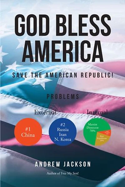 God Bless America: Save the American Republic