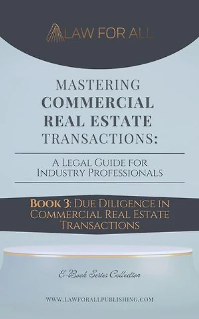 Due Diligence in Commercial Real Estate Transactions: Commercial Real Estate Transactions Guide, #3