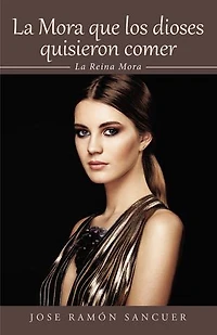 La Mora que los dioses quisieron comer: Reina