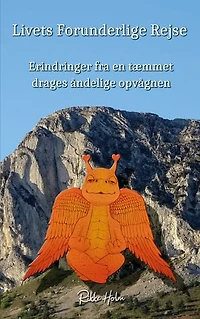 Livets Forunderlige Rejse: Erindringer fra en tæmmet drages åndelige opvågnen