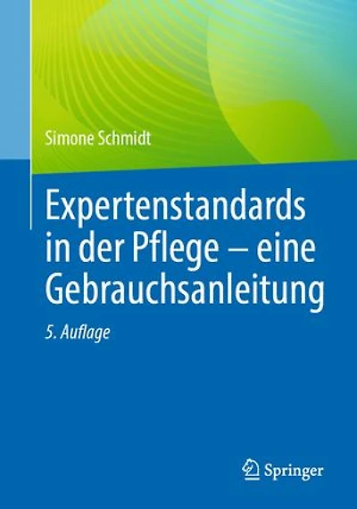 Expertenstandards in der Pflege - eine Gebrauchsanleitung