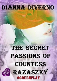 The Secret Passions Of Countess Razaszky - Screenplay