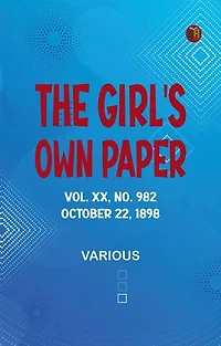 The Girl's Own Paper, Vol. XX, No. 982, October 22, 1898