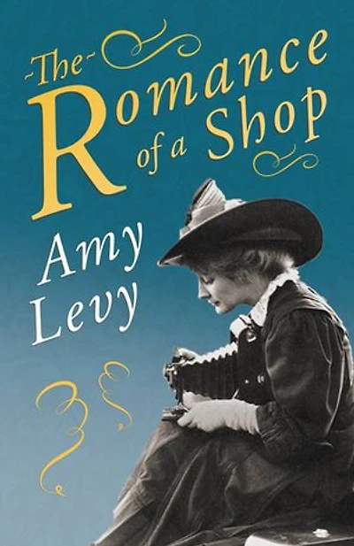 The Romance Of A Shop: With Biography By Richard Garnett