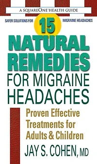 15 Natural Remedies For Migraine Headaches: Proven Effective Treatments Adults & Children
