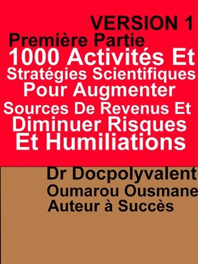 1000 Activités Et Stratégies Scientifiques Pour Augmenter Sources De Revenus Et Diminuer Risques Et Humiliations