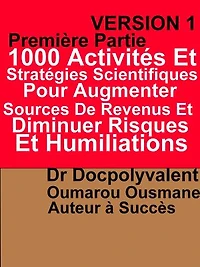 1000 Activités Et Stratégies Scientifiques Pour Augmenter Sources De Revenus Et Diminuer Risques Et Humiliations