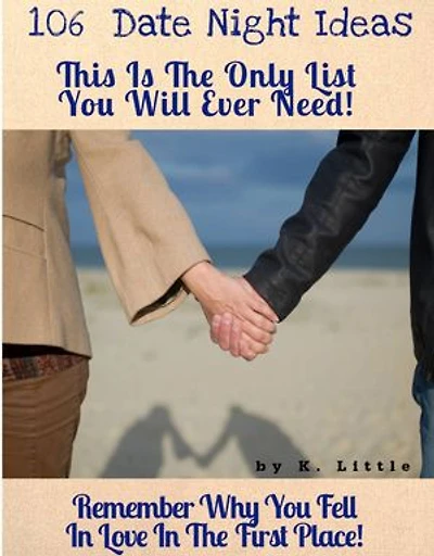 106 Date Night Ideas: This Is The Only List You Will Ever Need!
