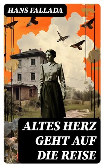 Altes Herz geht auf die Reise: Bereicherte Ausgabe.