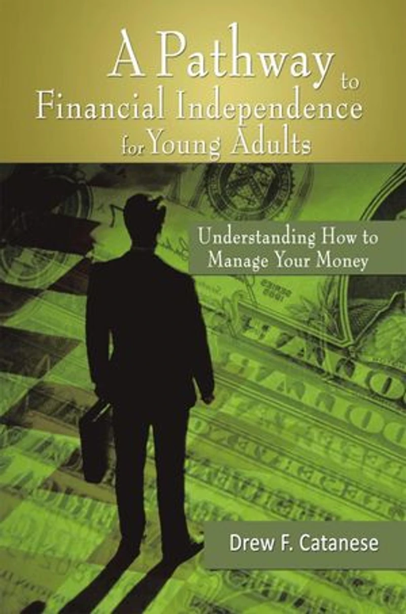 A Pathway to Financial Independence for Young Adults: Understanding How Manage Your Money