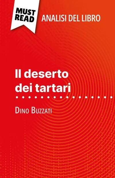 Il deserto dei tartari di Dino Buzzati (Analisi del libro): Analisi completa e sintesi dettagliata del lavoro