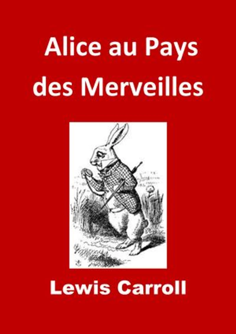 Alice au Pays des Merveilles: Edition Intégrale