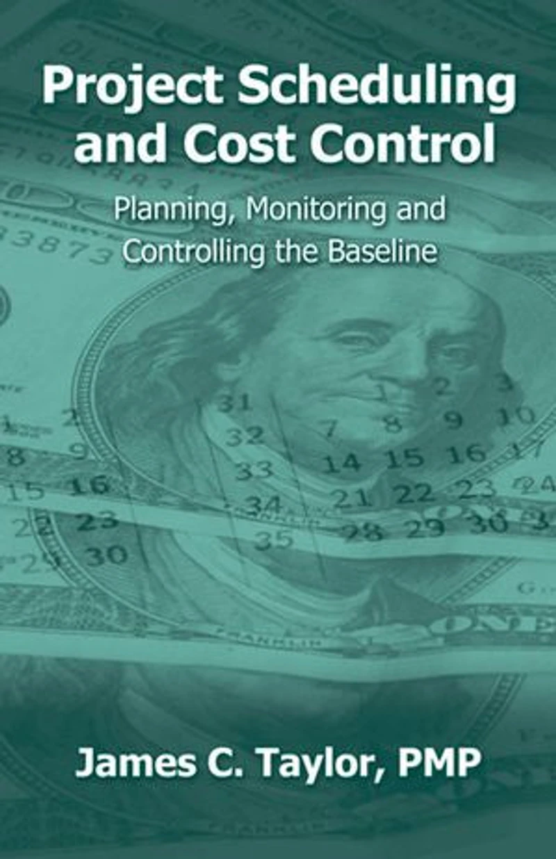 Project Scheduling And Cost Control: Planning, Monitoring Controlling The Baseline