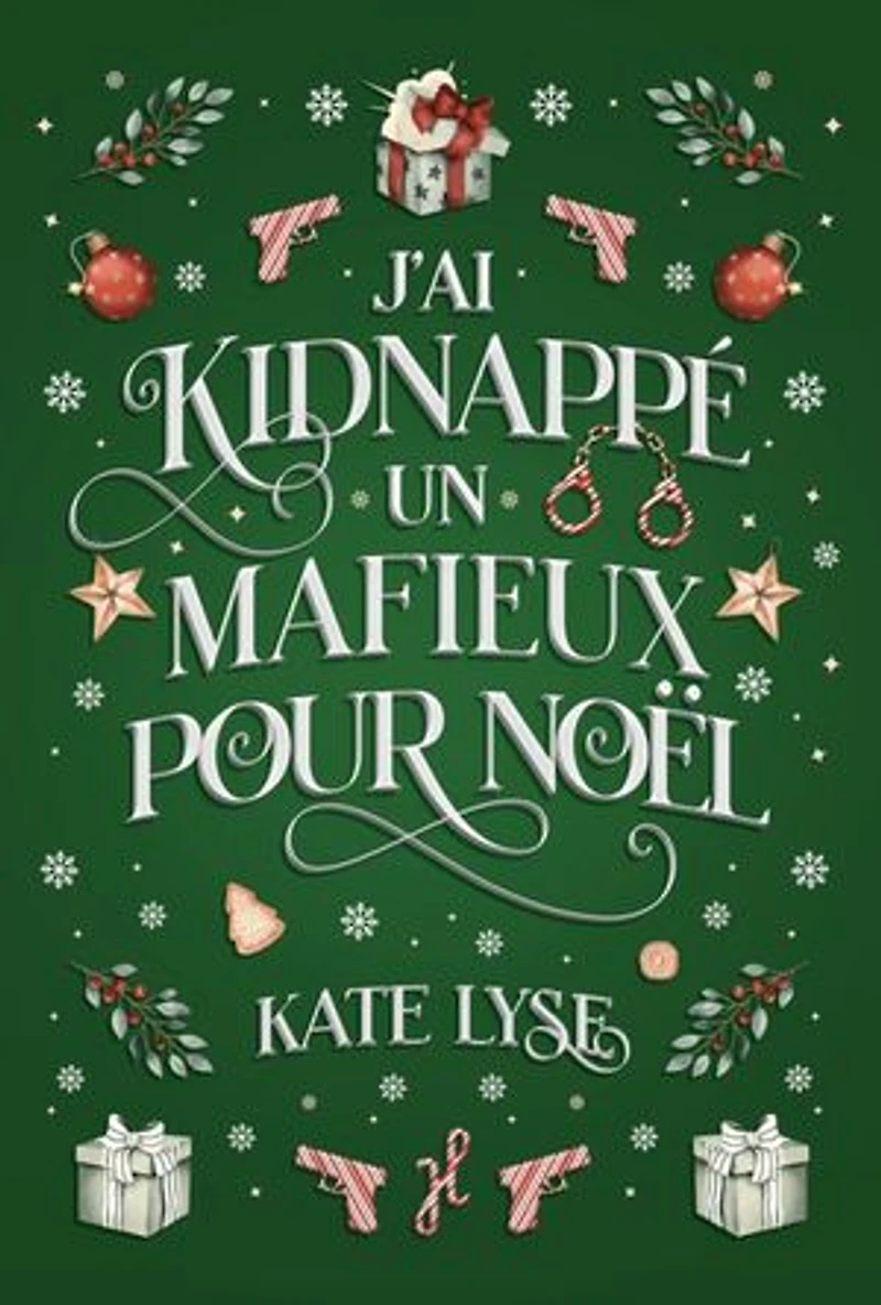J'ai kidnappé un mafieux pour Noël: une romance de Noël de fake dating avec un mafieux