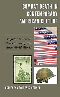 Combat Death Contemporary American Culture: Popular Cultural Conceptions of War since World II